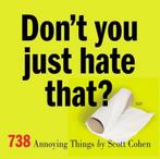 Dont You Just Hate That 9780761133216, Scott Cohen, Verzenden