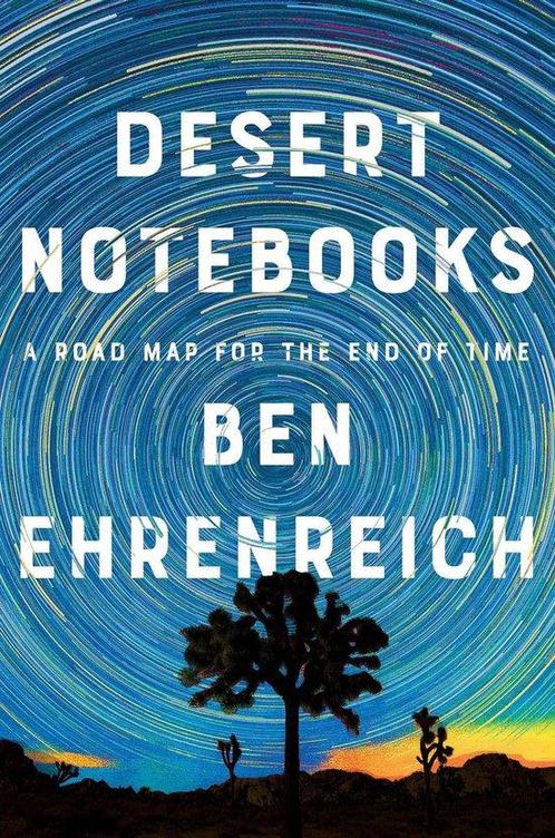 Desert Notebooks: A Road Map for the End of Time, Boeken, Taal | Engels, Zo goed als nieuw, Verzenden