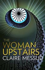 Woman Upstairs 9781844087310 Claire Messud, Verzenden, Gelezen, Claire Messud