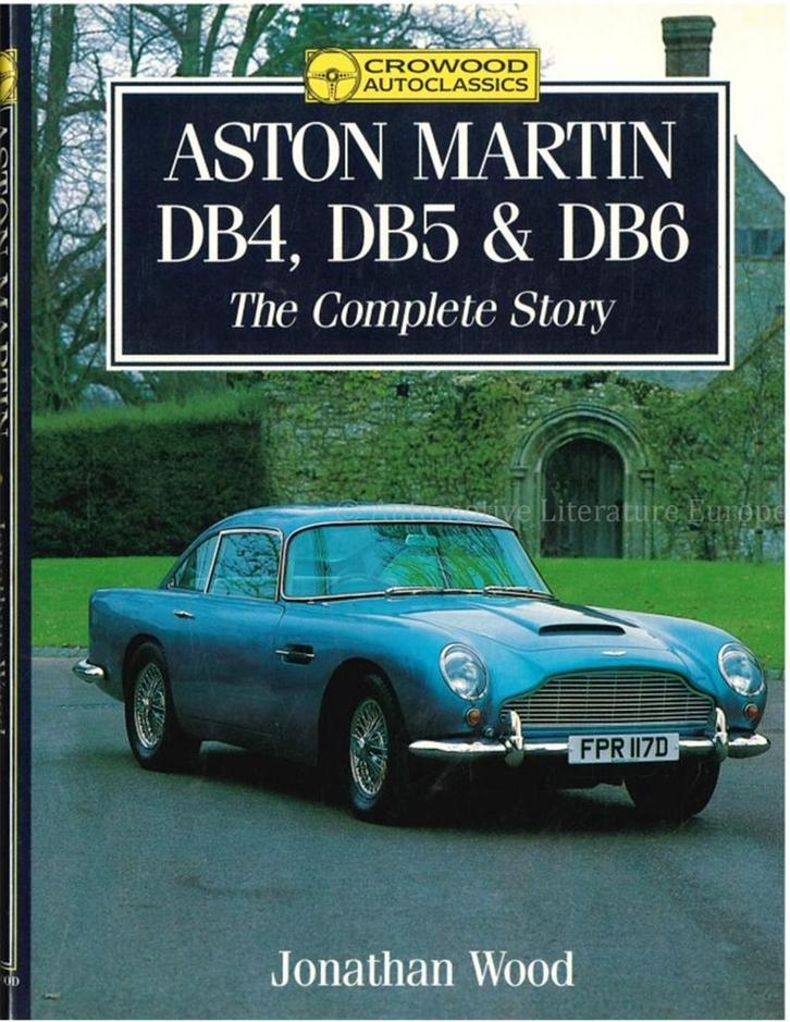 ASTON MARTIN DB4, DB5 & DB6, THE COMPLETE STORY, Livres, Autos | Livres