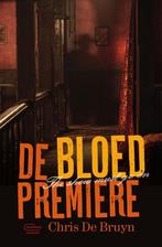 De bloedpremière 9789022339824 Chris de Bruyn, Boeken, Verzenden, Zo goed als nieuw, Chris de Bruyn