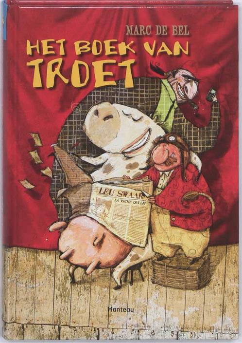 Het boek van Troet 9789022325391 Marc de Bel, Boeken, Kinderboeken | Jeugd | onder 10 jaar, Zo goed als nieuw, Verzenden
