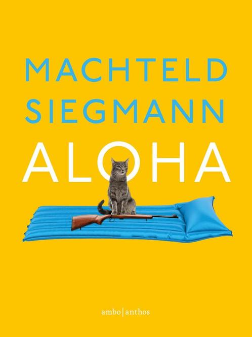 Aloha 9789026361159 Machteld Siegmann, Boeken, Overige Boeken, Zo goed als nieuw, Verzenden