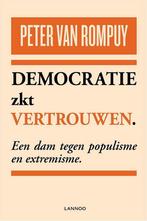 Democratie zkt vertrouwen 9789401444712 Peter Van Rompuy, Verzenden, Zo goed als nieuw, Peter Van Rompuy