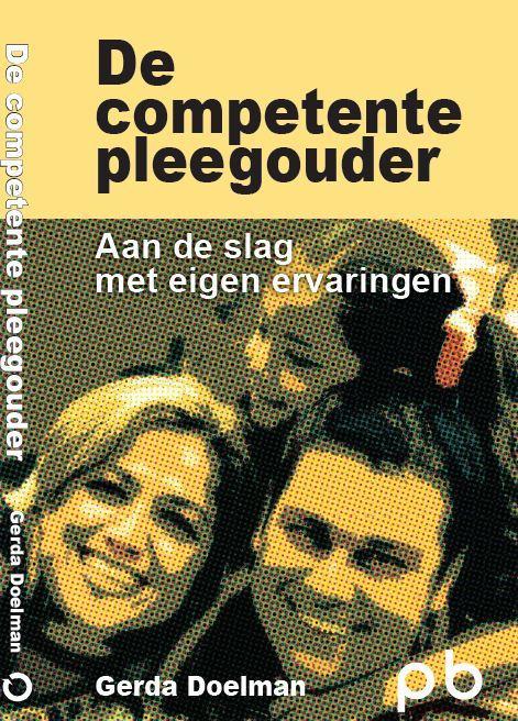 De competente pleegouder 9789491591136 Gerda Doelman, Boeken, Zwangerschap en Opvoeding, Zo goed als nieuw, Verzenden