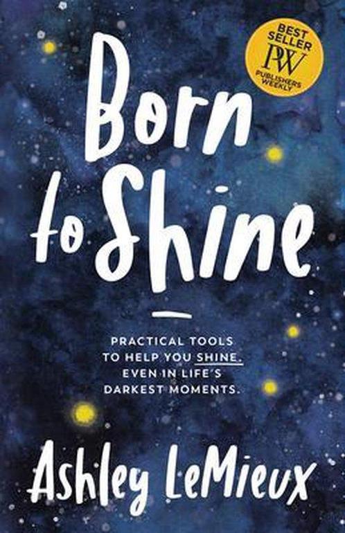 Born to Shine: Practical Tools to Help You Shine, Even in, Boeken, Taal | Engels, Zo goed als nieuw, Verzenden
