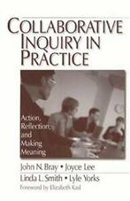 Collaborative Inquiry in Practice: Action, Refl. Bray, N.., Bray, John N., Verzenden