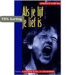 Als je lijf je lief is 9789020931181 Eigentijdse Jeugd, Boeken, Verzenden, Zo goed als nieuw, Eigentijdse Jeugd