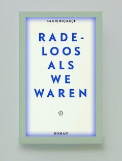 Radeloos als we waren / Leesmagazijn / 27 9789491717260, Boeken, Romans, Zo goed als nieuw, Verzenden