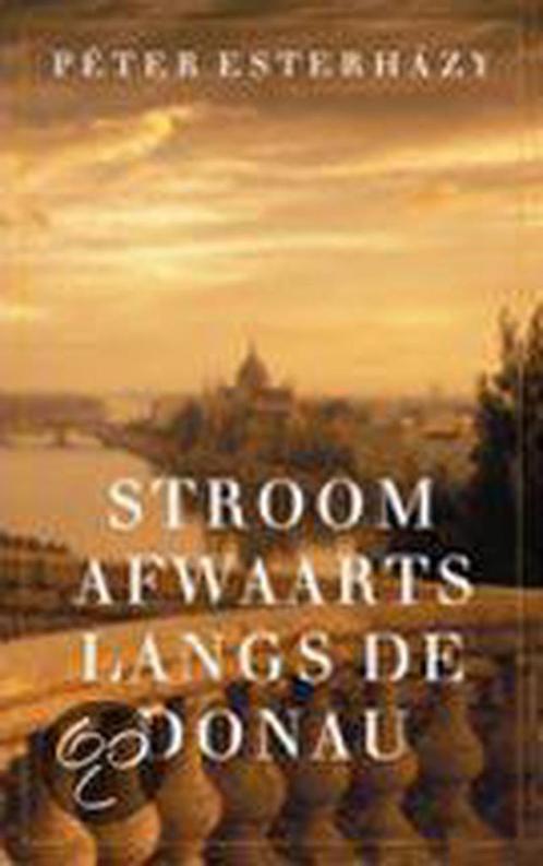 Stroomafwaarts langs de Donau 9789029515238 P. Esterhazy, Boeken, Romans, Gelezen, Verzenden
