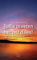 Jullie moeten het zelf doen! 9789461538161 Karel Wellinghoff, Verzenden, Zo goed als nieuw, Karel Wellinghoff