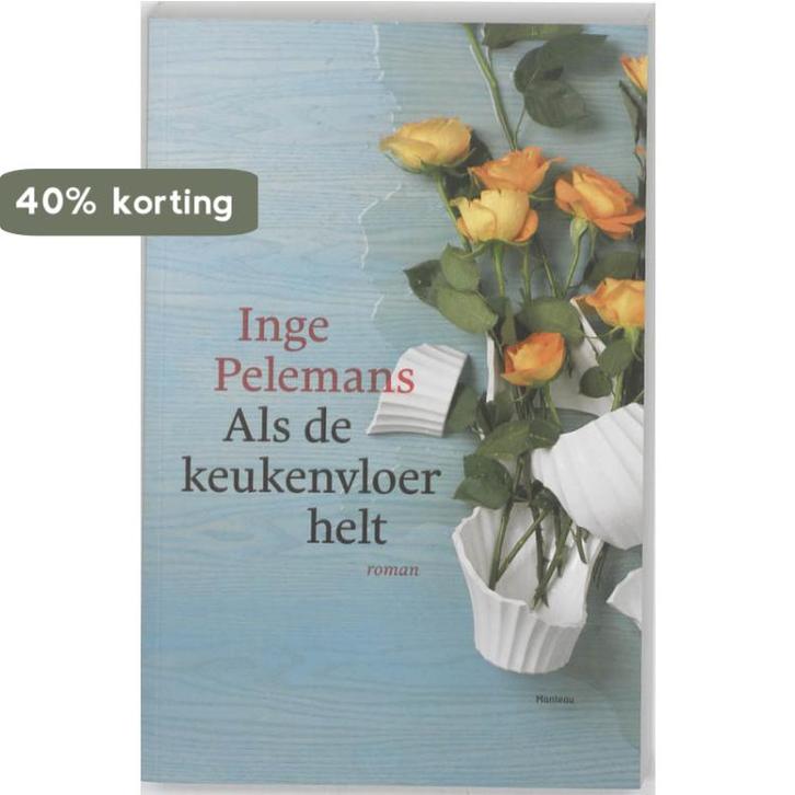 Als De Keukenvloer Helt 9789022326220 Inge Pelemans, Boeken, Romans, Gelezen, Verzenden