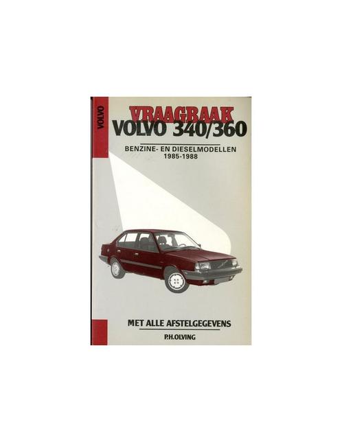 1985 - 1988 VOLVO 340 360 BENZINE & DIESEL VRAAGBAAK NEDER.., Autos : Divers, Modes d'emploi & Notices d'utilisation, Enlèvement ou Envoi