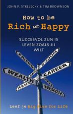 How to be rich and happy - John P. Strelecky - 9789020204896, Verzenden