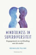 Mindfulness in superdiversiteit 9789463371803, Boeken, Verzenden, Gelezen, Reinhilde Pulinx