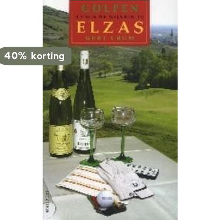 Elzas. Reisgids voor wijn- en golfliefhebbers 9789068253290, Boeken, Hobby en Vrije tijd, Zo goed als nieuw, Verzenden