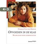 Opvoeden in de klas 9789020965445 H. van den Broeck, Verzenden, Zo goed als nieuw, H. van den Broeck