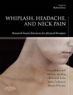 Whiplash, Headache, and Neck Pain 9780443100475, Verzenden, Zo goed als nieuw, Michele Sterling