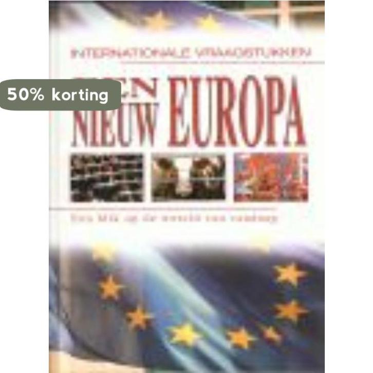 Een nieuw Europa / Internationale vraagstukken 9789055661206, Boeken, Kinderboeken | Jeugd | 13 jaar en ouder, Zo goed als nieuw