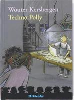 Techno Polly / Bikkels 9789027673060 Wouter Kersbergen, Livres, Livres pour enfants | Jeunesse | Moins de 10 ans, Verzenden, Wouter Kersbergen