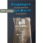 Vrydagen met bach 9789061432111 Giny Klatser, Boeken, Romans, Verzenden, Gelezen, Giny Klatser