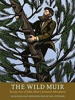 The Wild Muir: Twenty-Two of John Muirs Greatest, Lee Stetson, Verzenden