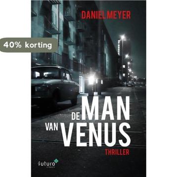 De man van Venus 9789492221223 Daniel Meyer, Verzenden, Daniel Meyer
