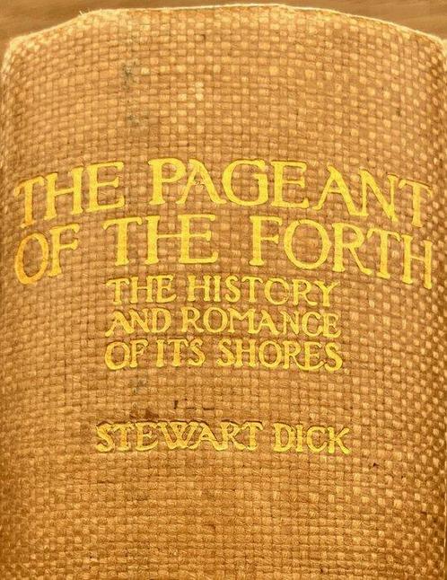 Stewart Dick - The Pageant of the Forth -with 24 colour, Antiek en Kunst, Antiek | Boeken en Manuscripten