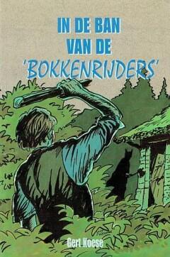 In de ban van de bokkenrijders 9789033617140 Gert Koese, Boeken, Godsdienst en Theologie, Gelezen, Verzenden