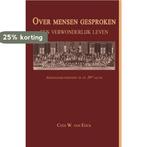 Over mensen gesproken, een wonderlijk leven 9789085706267, Verzenden, Gelezen, Cees W. van Eijck