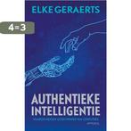 Authentieke intelligentie 9789044640557 Elke Geraerts, Boeken, Verzenden, Zo goed als nieuw, Elke Geraerts