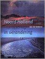 Noord-Holland - landschap in verandering 9789060974674, Jan van Gelder, Zo goed als nieuw, Verzenden