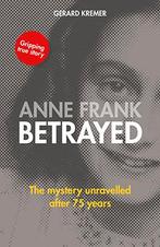 Anne Frank betrayed 9789463544849 Gerard Kremer, Verzenden, Zo goed als nieuw, Gerard Kremer