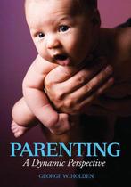 Parenting 9781412951425, George W Holden, Verzenden