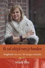 Ik zal altijd van je houden 9789492093165 Miek Pot, Boeken, Esoterie en Spiritualiteit, Verzenden, Gelezen, Miek Pot