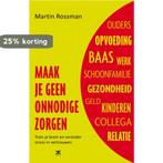 Maak je geen onnodige zorgen 9789021550473 Martin Rossman, Verzenden, Zo goed als nieuw, Martin Rossman