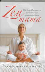 Zen mama 9789025959685 Karen Maezen Miller, Boeken, Verzenden, Zo goed als nieuw, Karen Maezen Miller