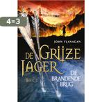 De brandende brug / De Grijze Jager / 2 9789025750664, Boeken, Verzenden, Zo goed als nieuw, John Flanagan