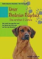 Unser Rhodesian Ridgeback- Die ersten 2 Jahre: Wer ...  Book, Strackbein, Dirk, Strackbein, Stella K, Verzenden