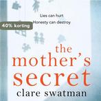 The Mothers Secret 9781509824816 Clare Swatman, Verzenden, Zo goed als nieuw, Clare Swatman