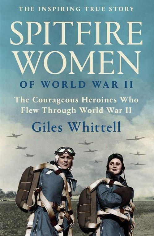 Spitfire Women of World War II 9780008490607 Giles Whittell, Boeken, Overige Boeken, Gelezen, Verzenden