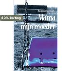 Mama, mijn moeder 9789086661268 M. Gerardu, Boeken, Verzenden, Zo goed als nieuw, M. Gerardu