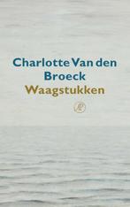 Waagstukken 9789029539661 Charlotte Van den Broeck, Boeken, Verzenden, Zo goed als nieuw, Charlotte Van den Broeck