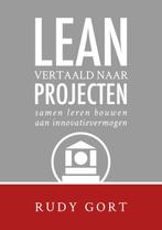 Lean vertaald naar projecten 9789082365221 Rudy Gort, Verzenden, Zo goed als nieuw, Rudy Gort