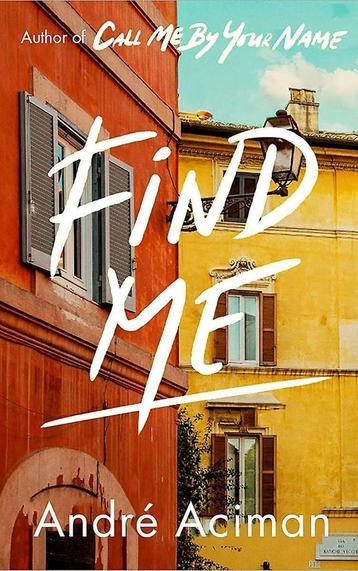 Find me / Call Me By Your Name / 2 9780571356492, Verzenden, André Aciman
