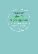 Mindful zelfcompassie: handboek voor professionals, Christopher Germer, Kristin Neff, Verzenden
