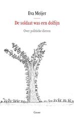De soldaat was een dolfijn 9789059367586 Eva Meijer, Verzenden, Gelezen, Eva Meijer