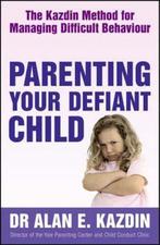 Parenting Your Defiant Child 9780749928698 Alan E. Kazdin, Verzenden, Alan E. Kazdin