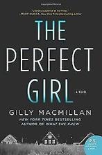 The Perfect Girl: A Novel  Macmillan, Gilly  Book, Macmillan, Gilly, Verzenden