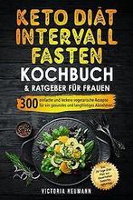 Keto Diät und Intervallfasten. Das große 2 in 1 Koc...  Book, Neumann, Victoria, Zo goed als nieuw, Verzenden